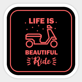 Life is a beautiful ride Sticker